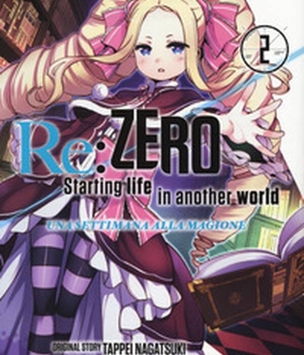 RE:ZERO - IL MANGA 2 (SECONDA STAGIONE) - UNA SETTIMANA ALLA MAGIONE